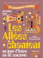 Programmation Automne 2016 des Allées Chantent, un tour d'Isère en 80 concerts